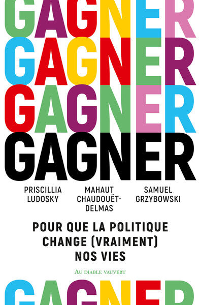 Gagner : pour que la politique change (vraiment) nos vies book
