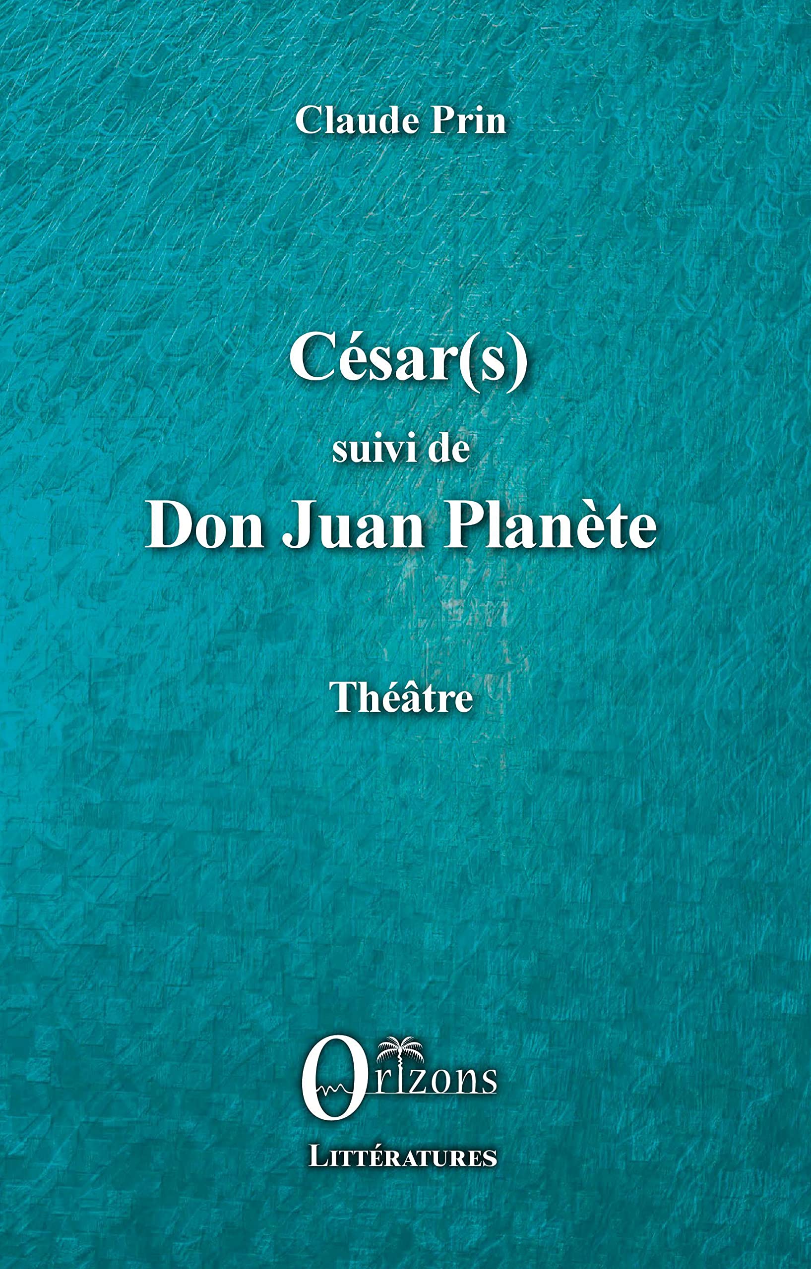 César(s) suivi de Don Juan PLanète: Théâtre book