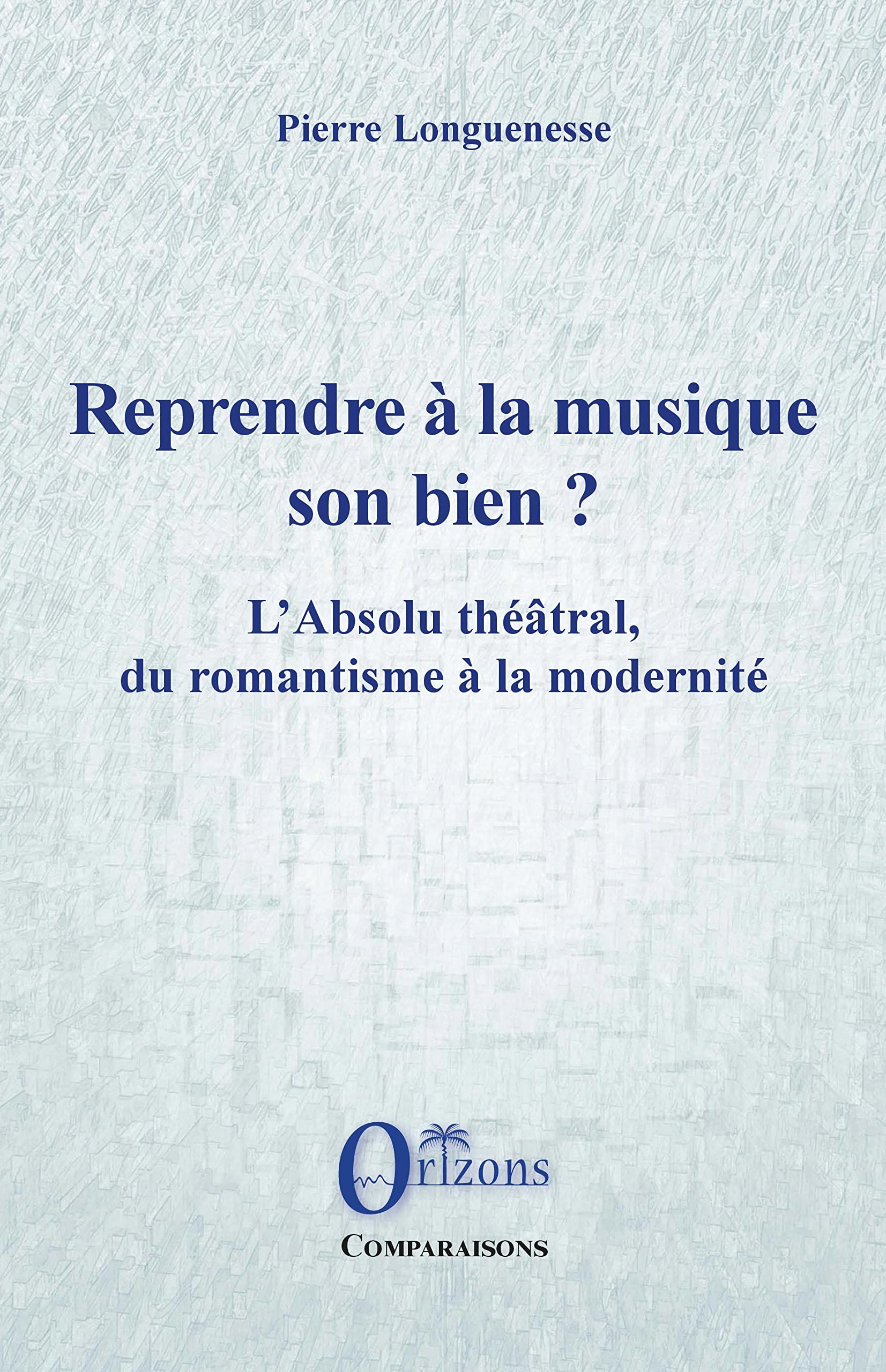 Reprendre à la musique son bien ?: L'Absolu théâtral, du romantisme à la modernité book