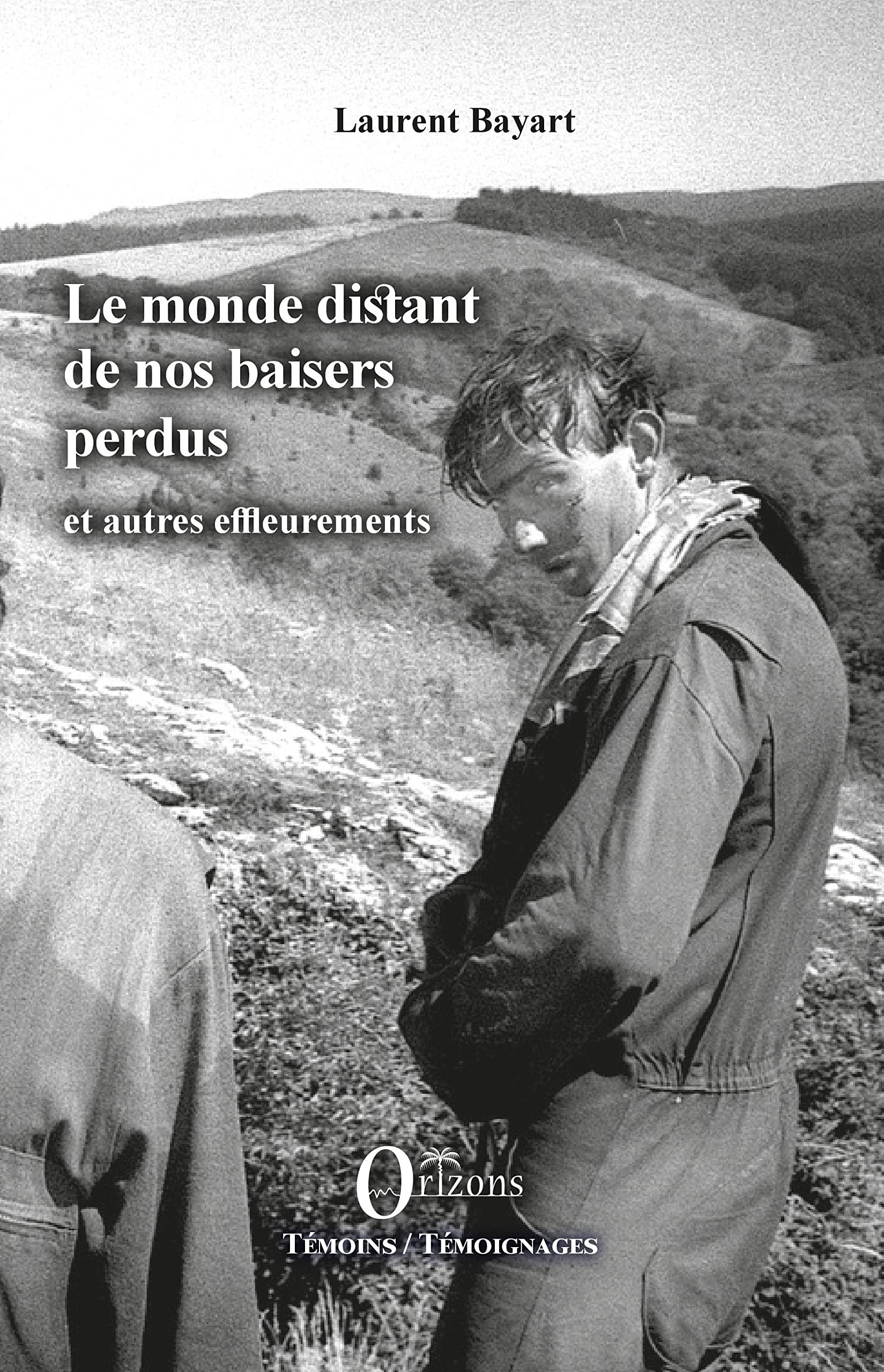 Le monde distant de nos baisers perdus: et autres effleurements book