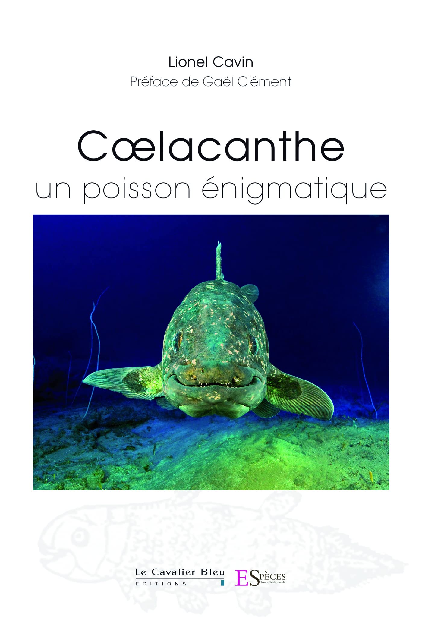Coelacanthe, un poisson enigmatique: Un poisson énigmatique Natural Sciences