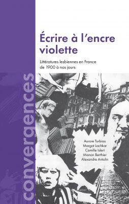 Ecrire à l'encre violette : littératures lesbiennes en France de 1900 à nos jours book