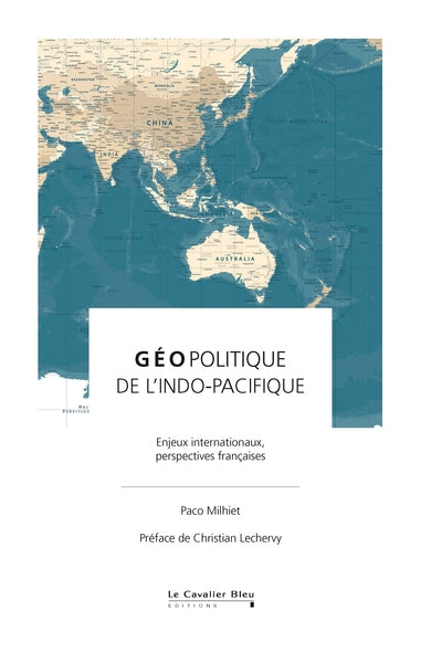 Géopolitique de l'Indo-Pacifique : enjeux internationaux, perspectives françaises Politics & History