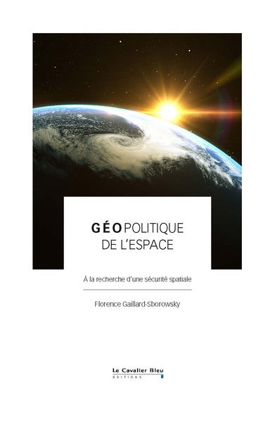 Géopolitique de l'espace : à la recherche d'une sécurité spatiale book