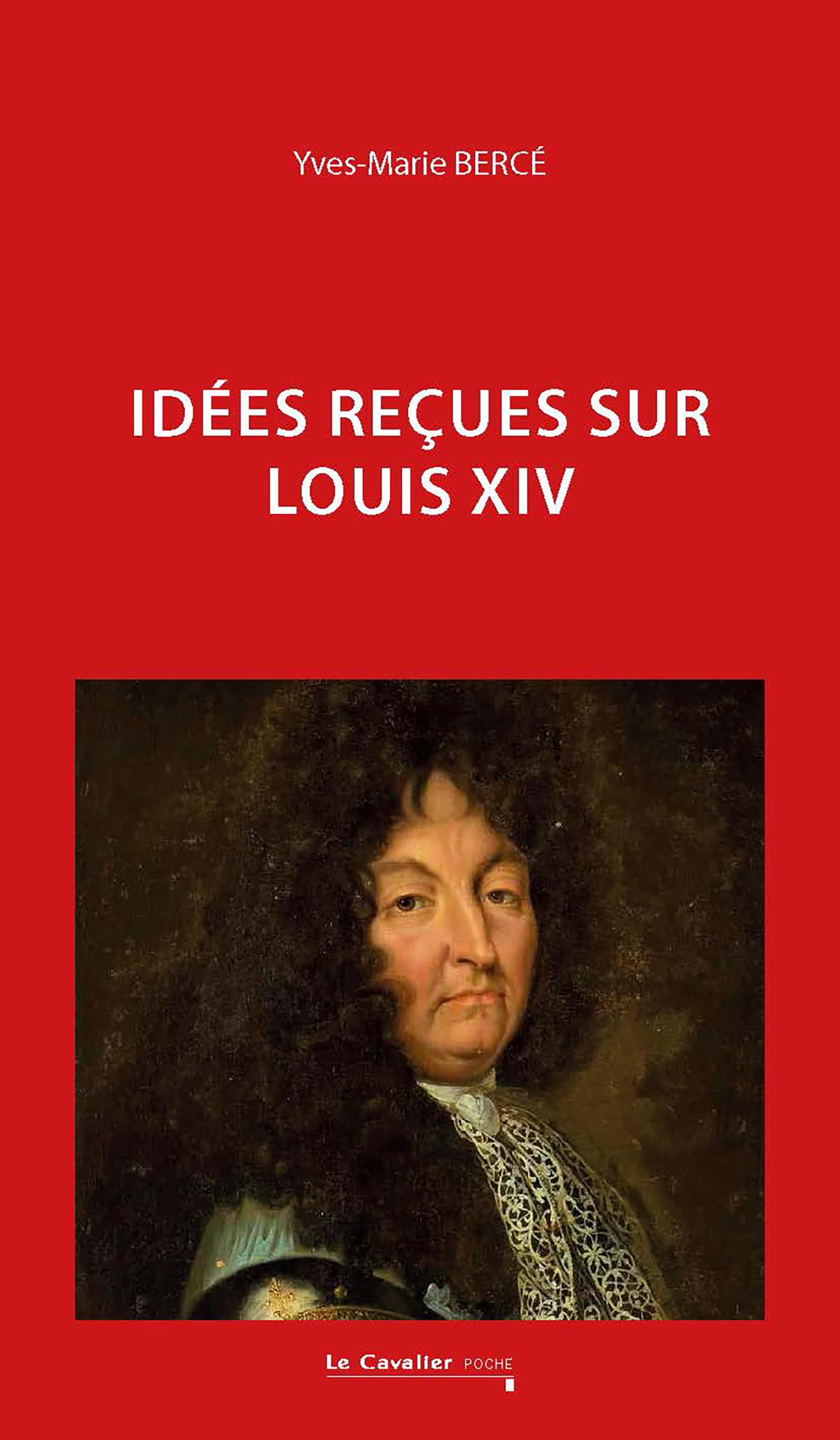 Idées reçues sur Louis XIV book