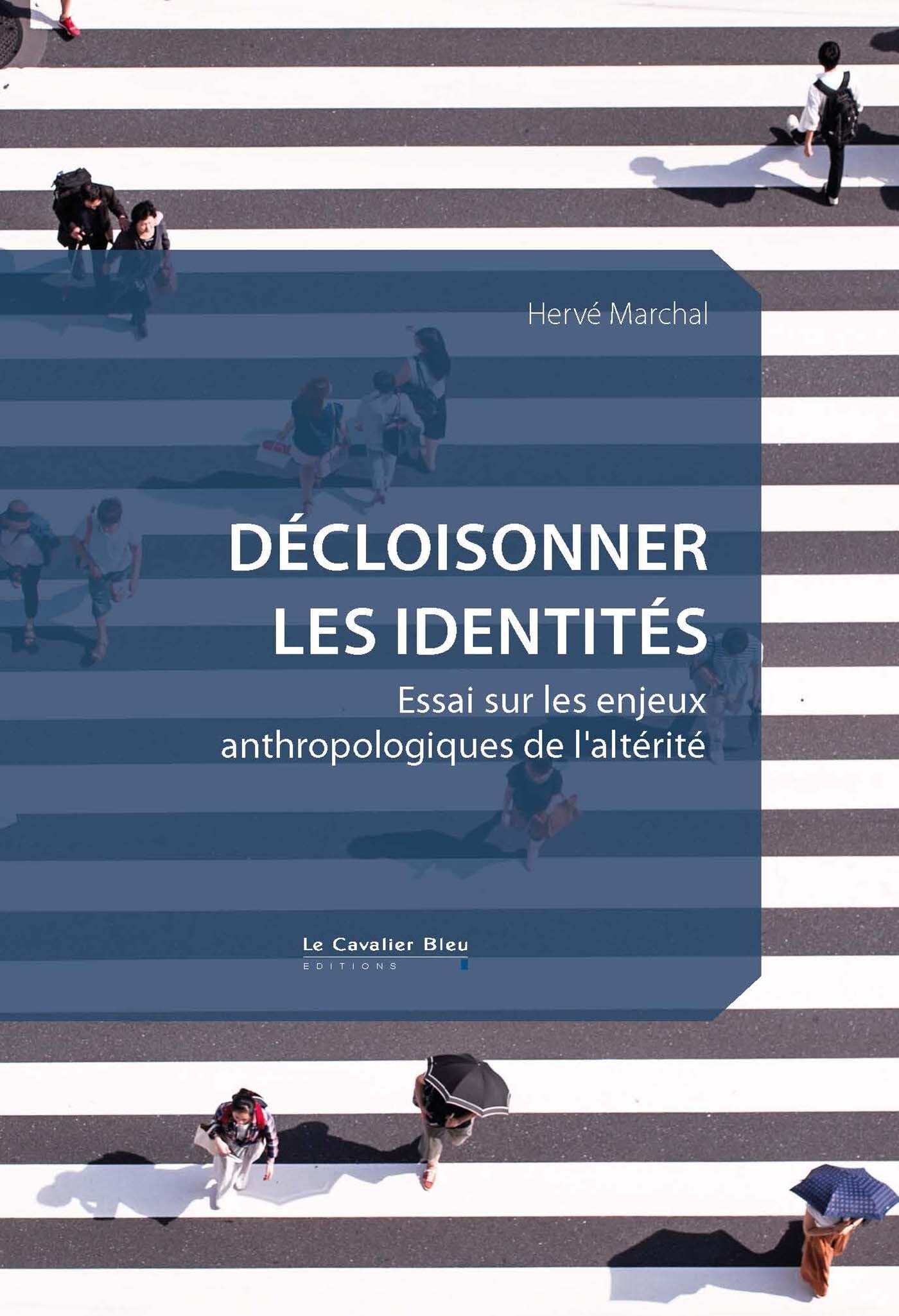 Décloisonner les identités: Essai sur les enjeux anthropologiques de l'altérité Books
