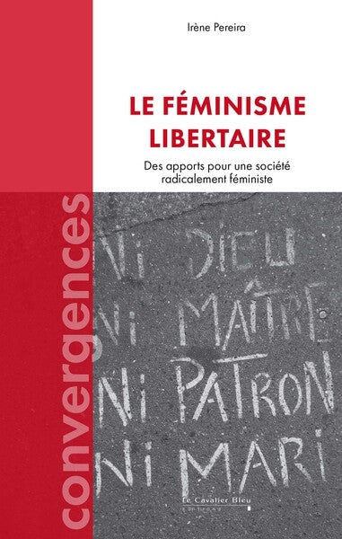 Le féminisme libertaire : des apports pour une société radicalement féministe Politics & History