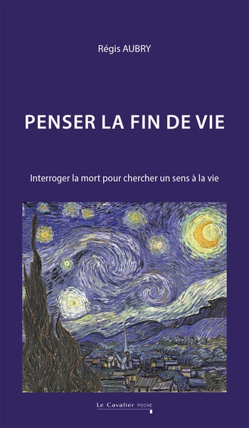 Penser la fin de vie : interroger la mort pour chercher un sens à la vie book