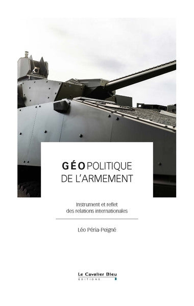 Géopolitique de l'armement : instrument et reflet des relations internationales book