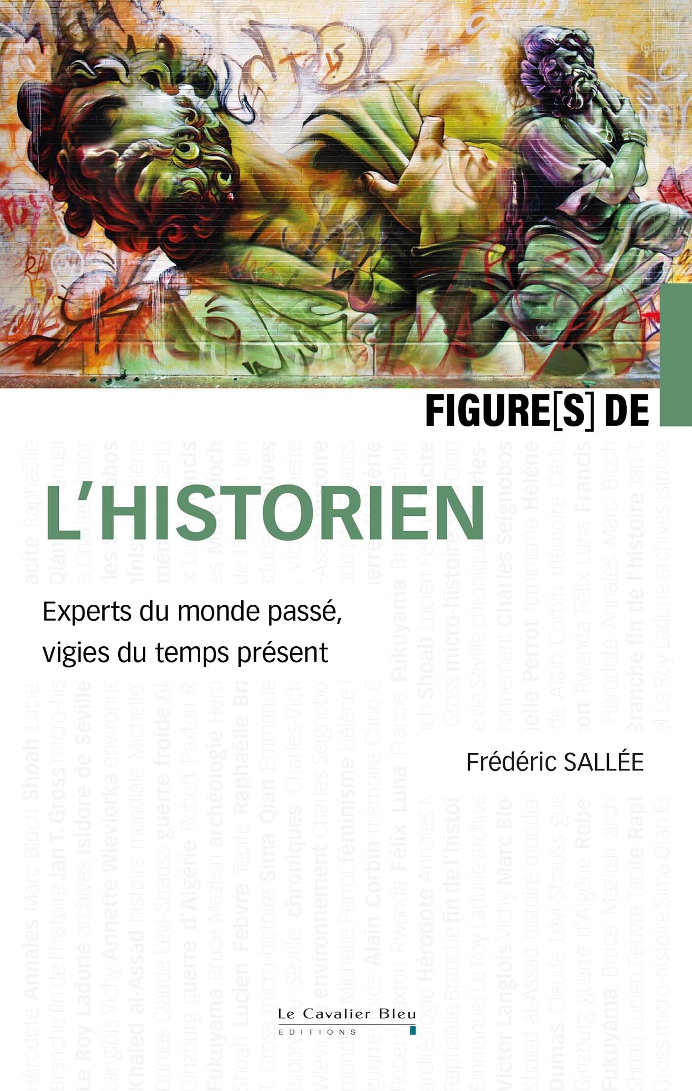 Figures de l'historien: Experts du monde passé, vigies du temps présent book