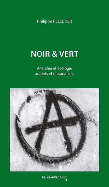 Noir & vert : anarchie et écologie, accords et dissonances book