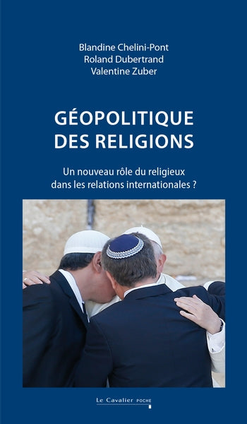 Géopolitique des religions : un nouveau rôle du religieux dans les relations internationales ? Politics & History