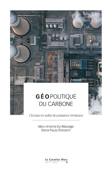 Géopolitique du carbone : l'Europe en quête de puissance climatique Politics & History