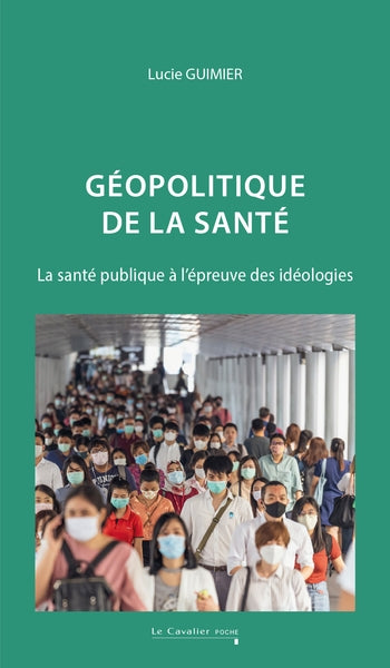 Géopolitique de la santé : la santé publique à l'épreuve des idéologies Politics & History