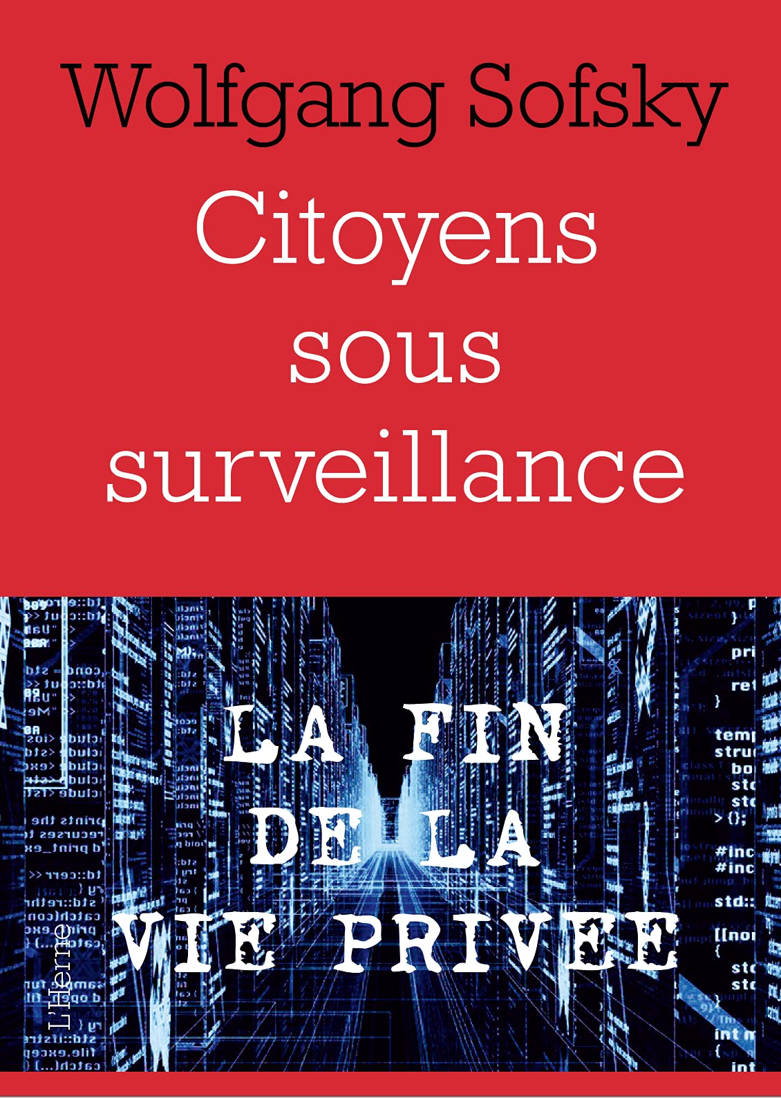 CITOYENS SOUS SURVEILLANCE: LA FIN DE LA VIE PRIVEE book