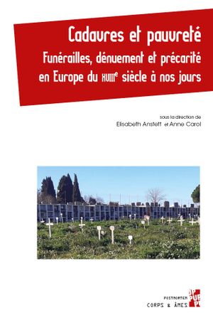 Cadavres et pauvreté : funérailles, dénuement et précarité en Europe du XVIIIe siècle à nos jours Death & Mourning