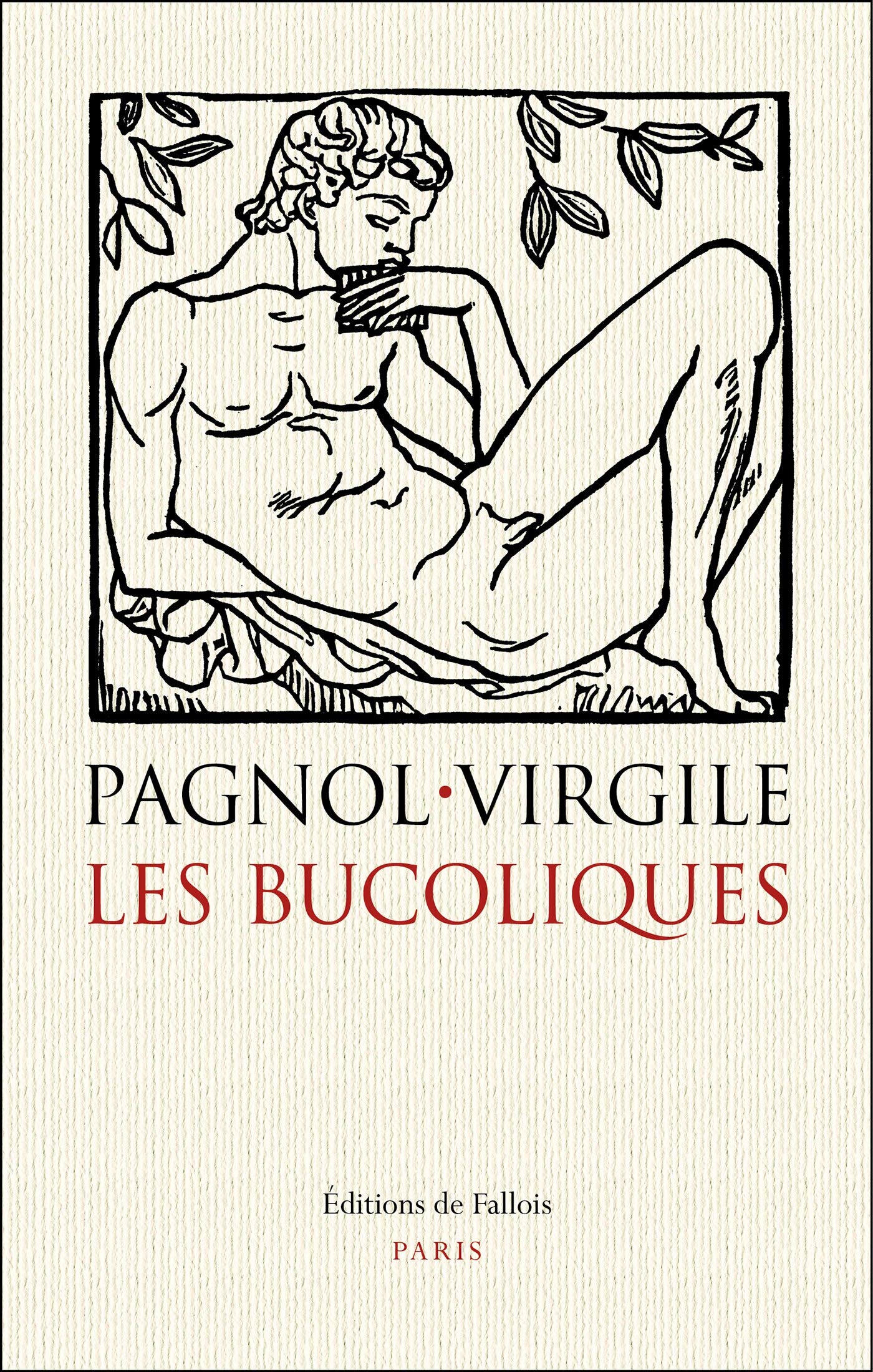 Les Bucoliques: Suivi de La pastorale dans l'art occidental de l'Antiquité à l'époque classique Classics