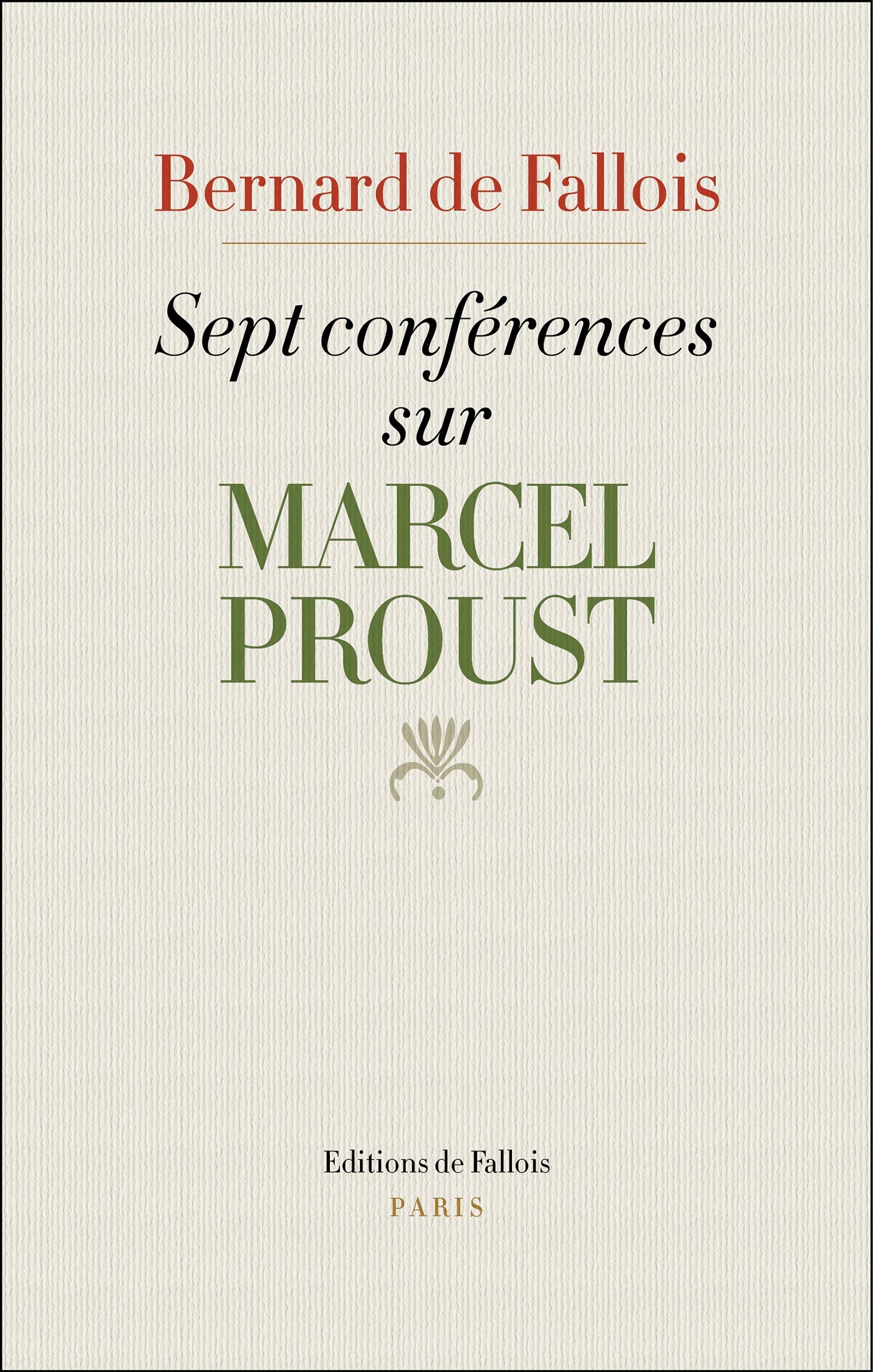 Sept conférences sur Marcel Proust: Suivies de Lecteurs de Proust Essays & Short Stories