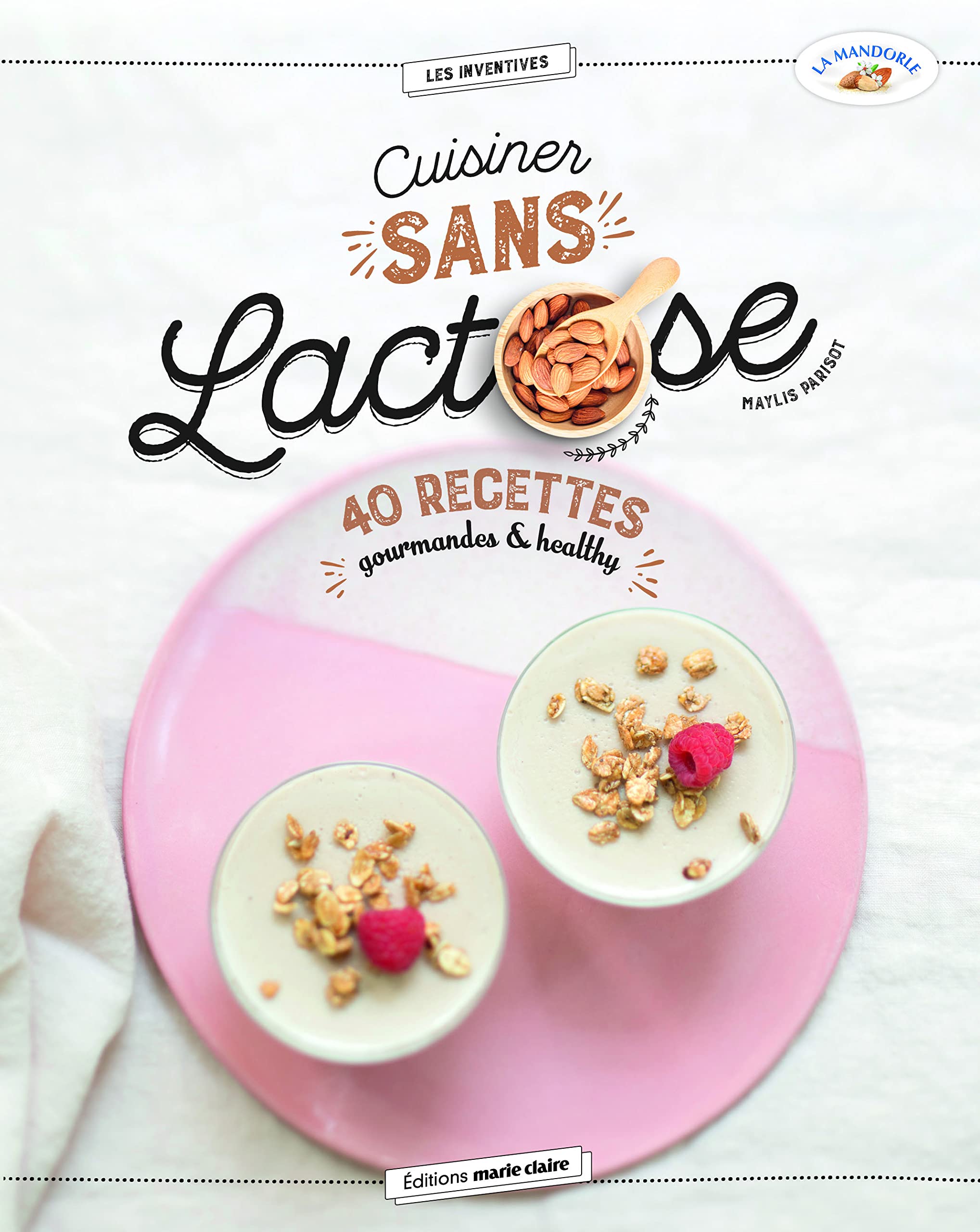 Cuisiner sans lactose: 40 recettes gourmandes et healthy Leisure, Home & Garden