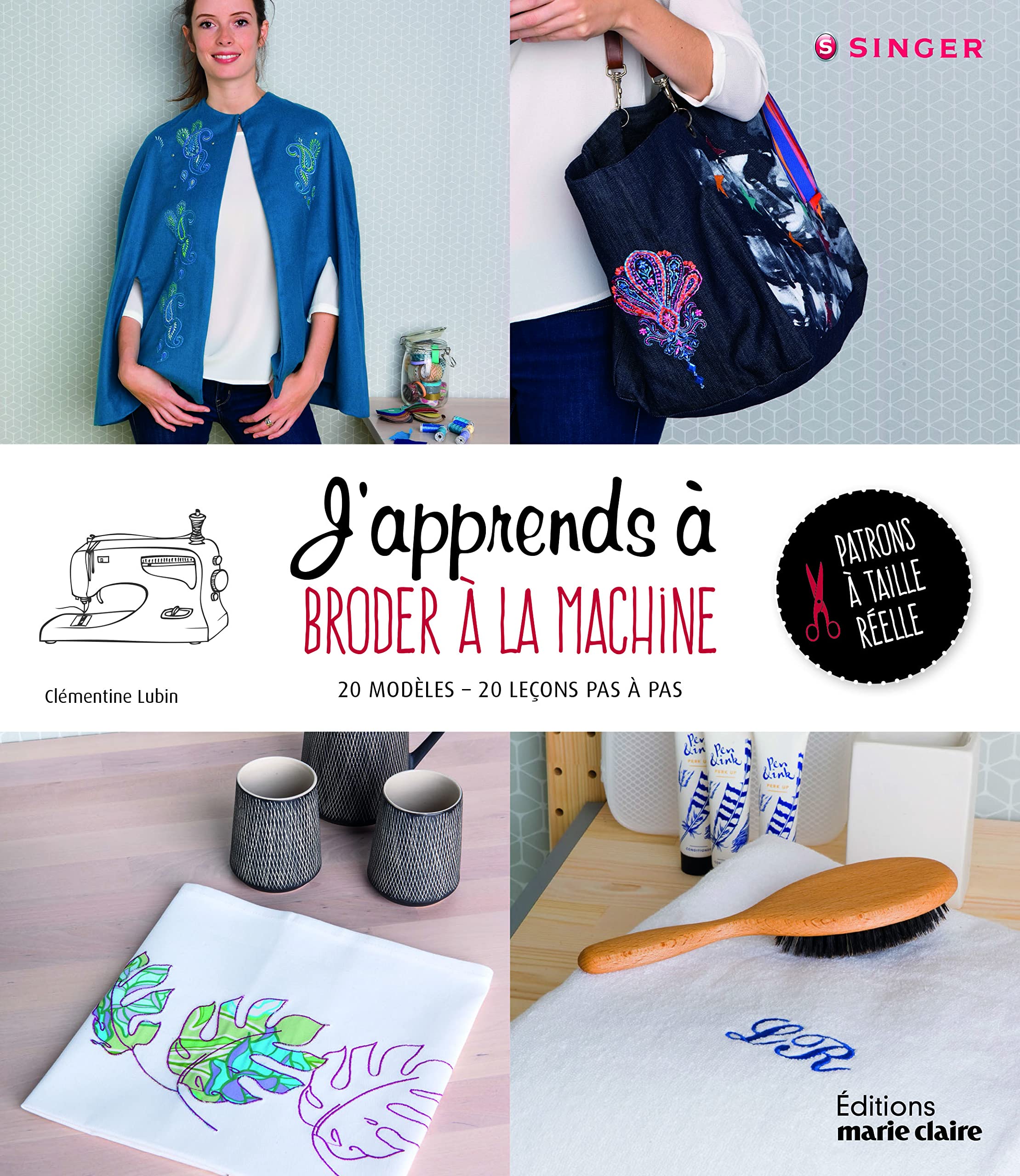 J'apprends à broder à la machine (singer): 20 modeles 20 lecons pas a pas patrons a taille reelle Art & Literature