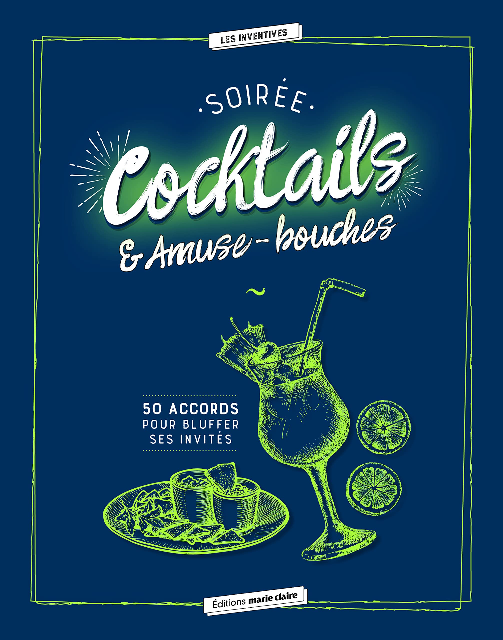 Soirée cocktails et amuses-bouche: 50 accords pour bluffer ses invités Leisure, Home & Garden