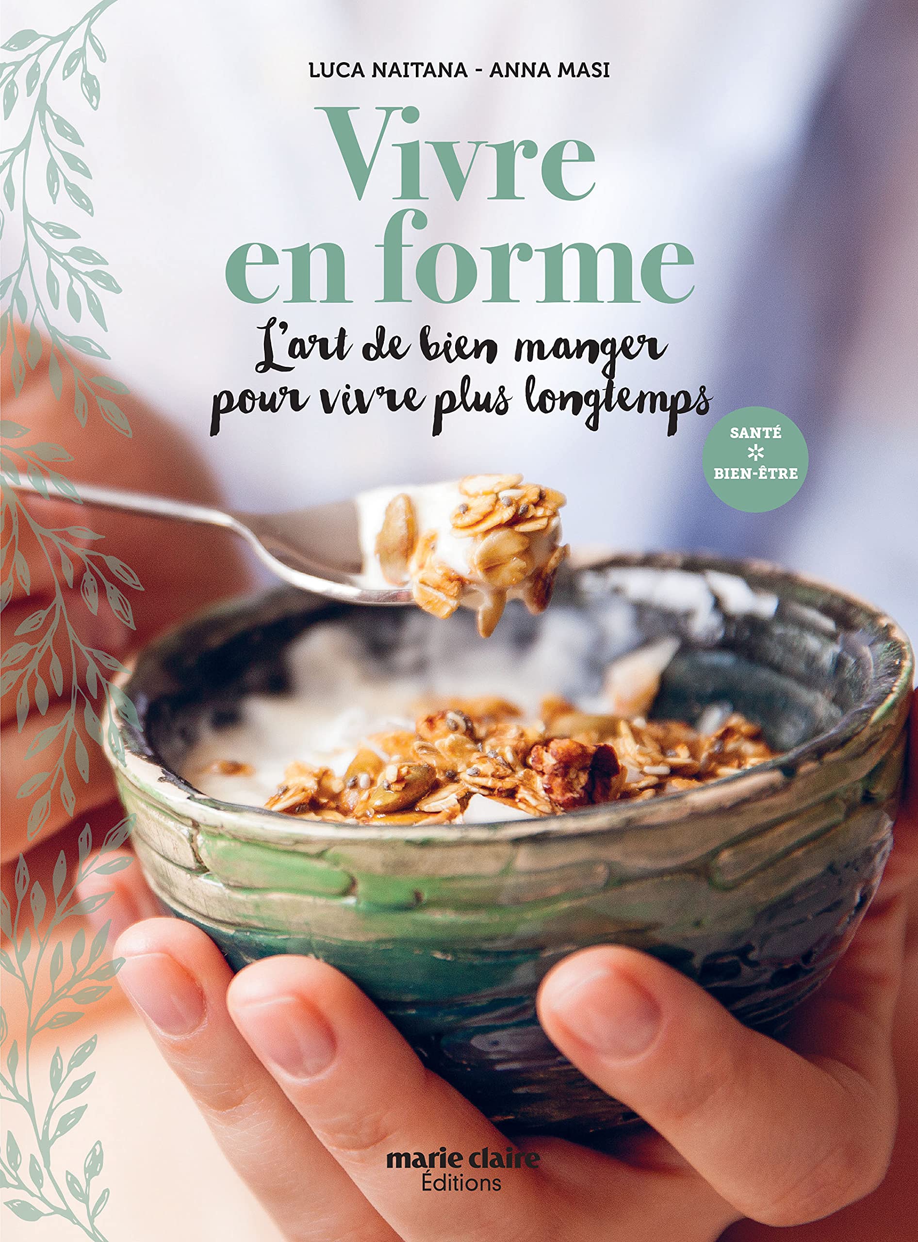 Vivre en forme: L'art de bien manger pour vivre plus longtemps Books