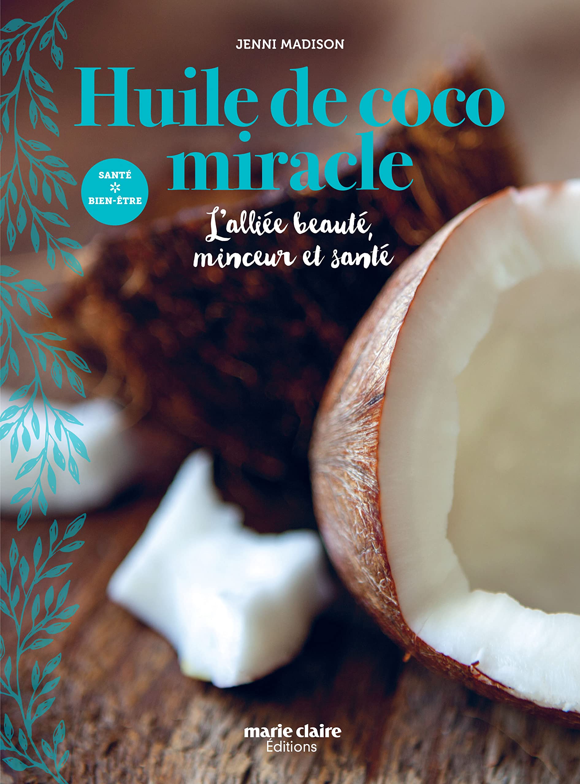 Huile de coco miracle: L'alliée beauté minceur et santé book