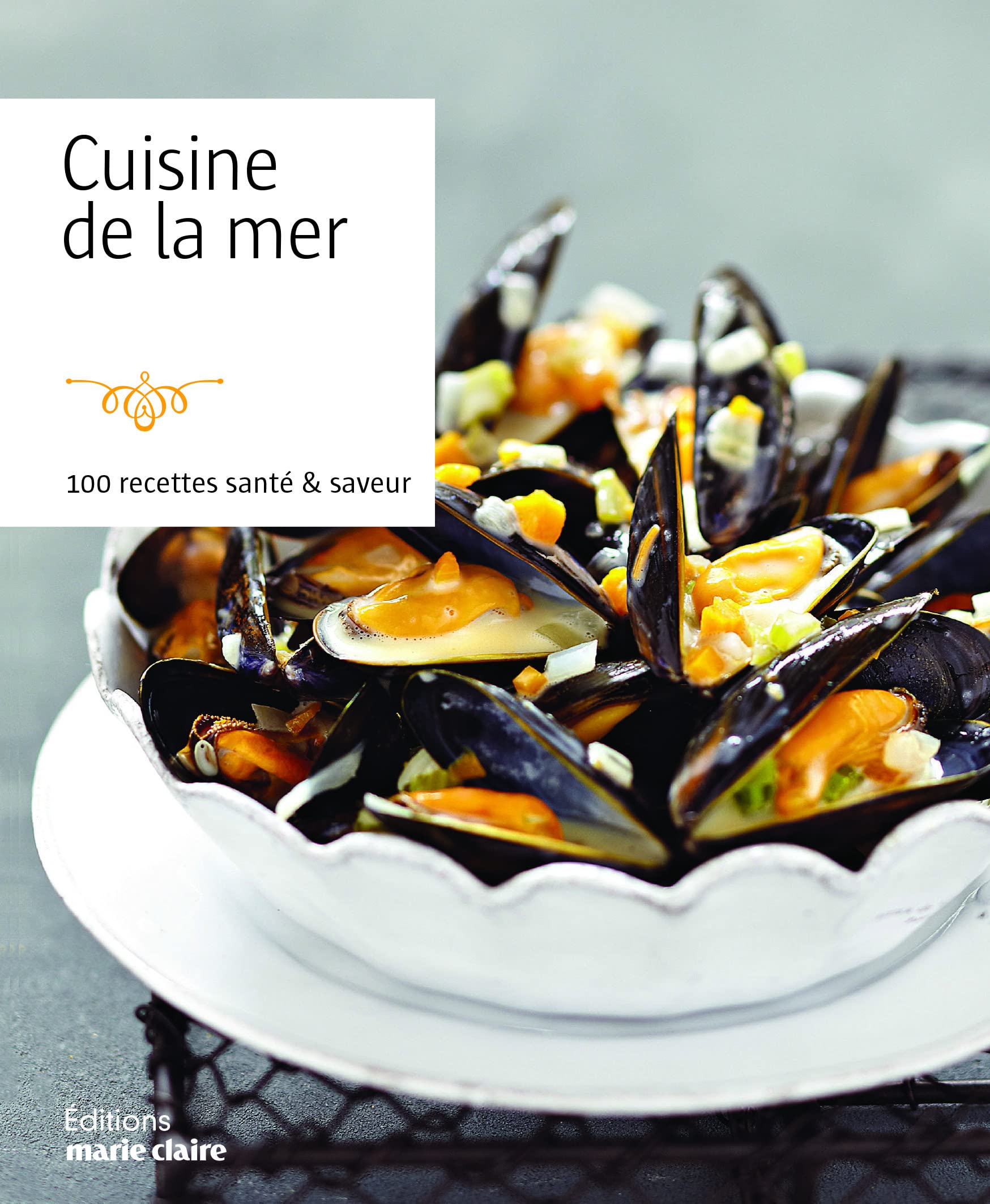 Cuisine de la mer: 100 recettes santé & saveur Leisure, Home & Garden