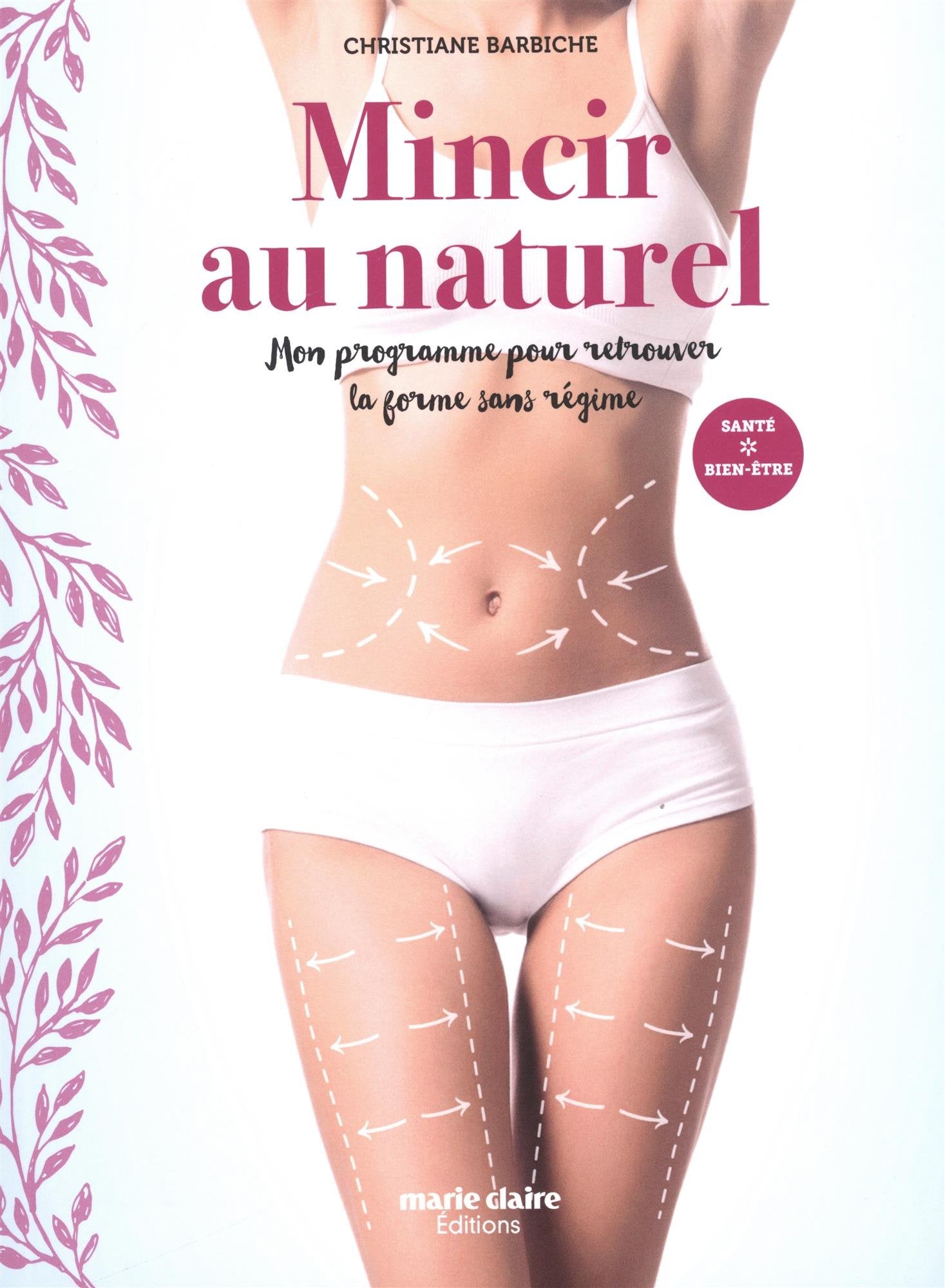 Mincir au naturel: Mon programme pour retrouver la forme sans régime Books