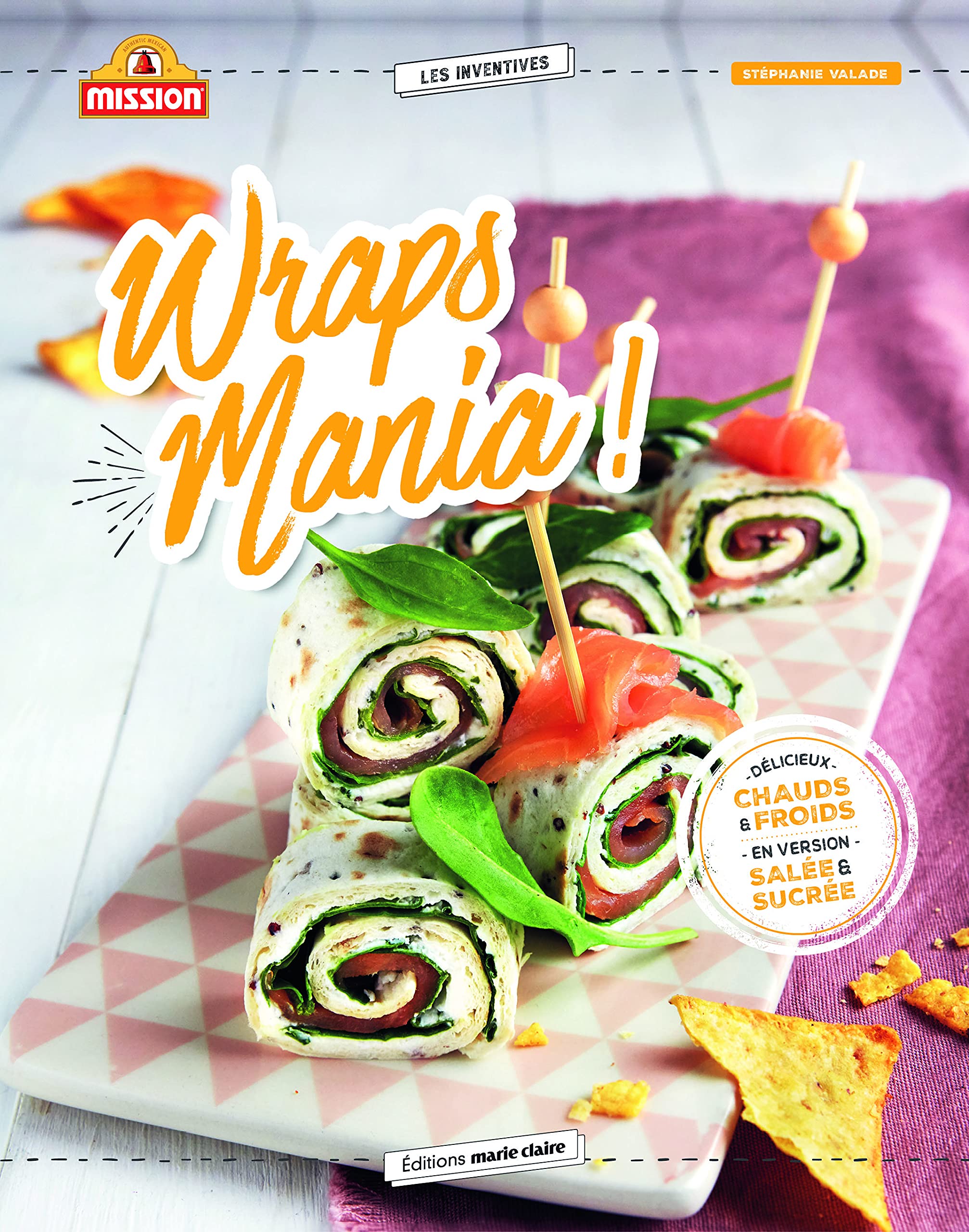Wraps mania !: Délicieux chauds et froids en version salée et sucrée Leisure, Home & Garden
