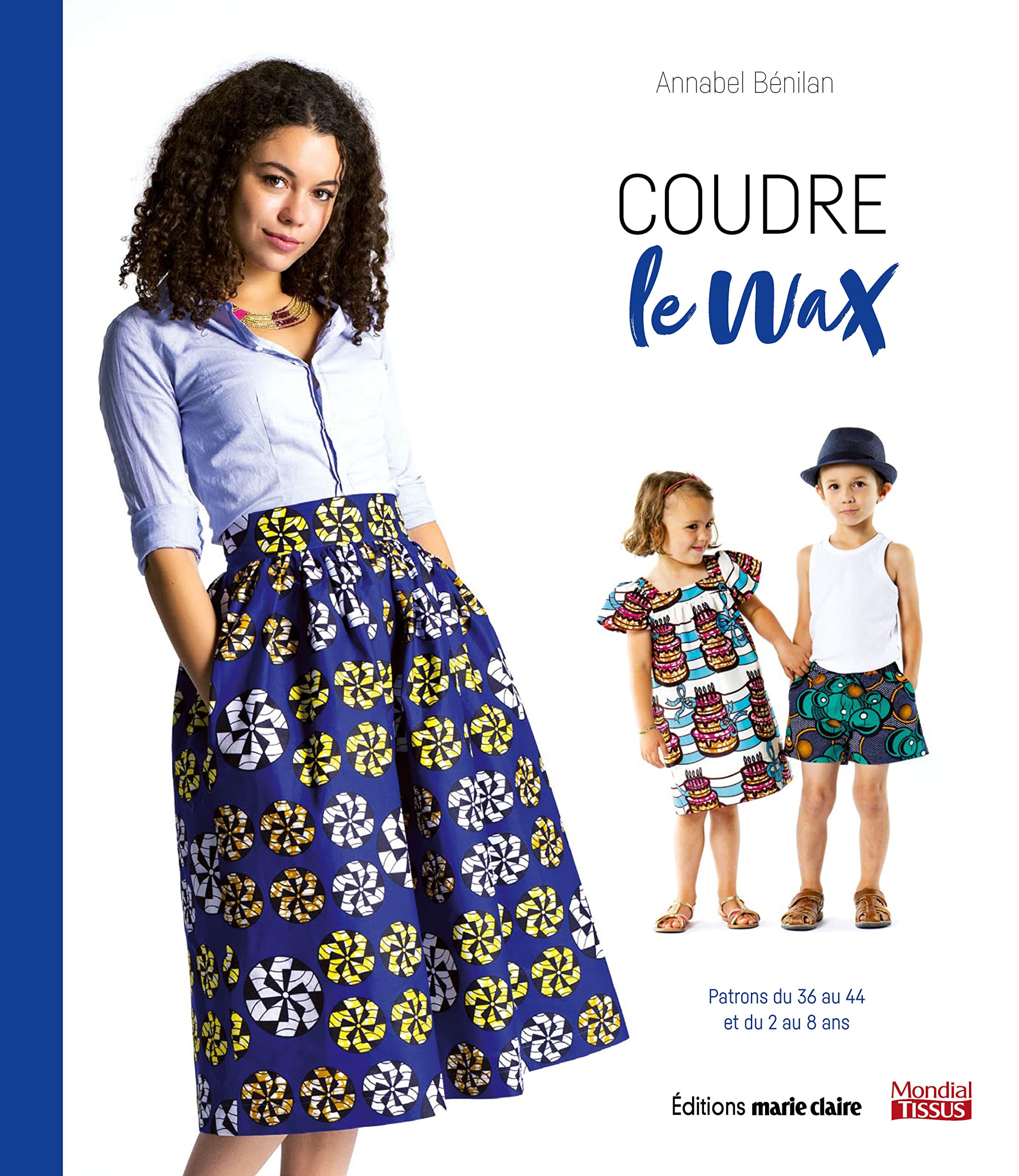 Coudre le wax: Patrons du 36 au 44 et du 2 au 8 ans Leisure, Home & Garden