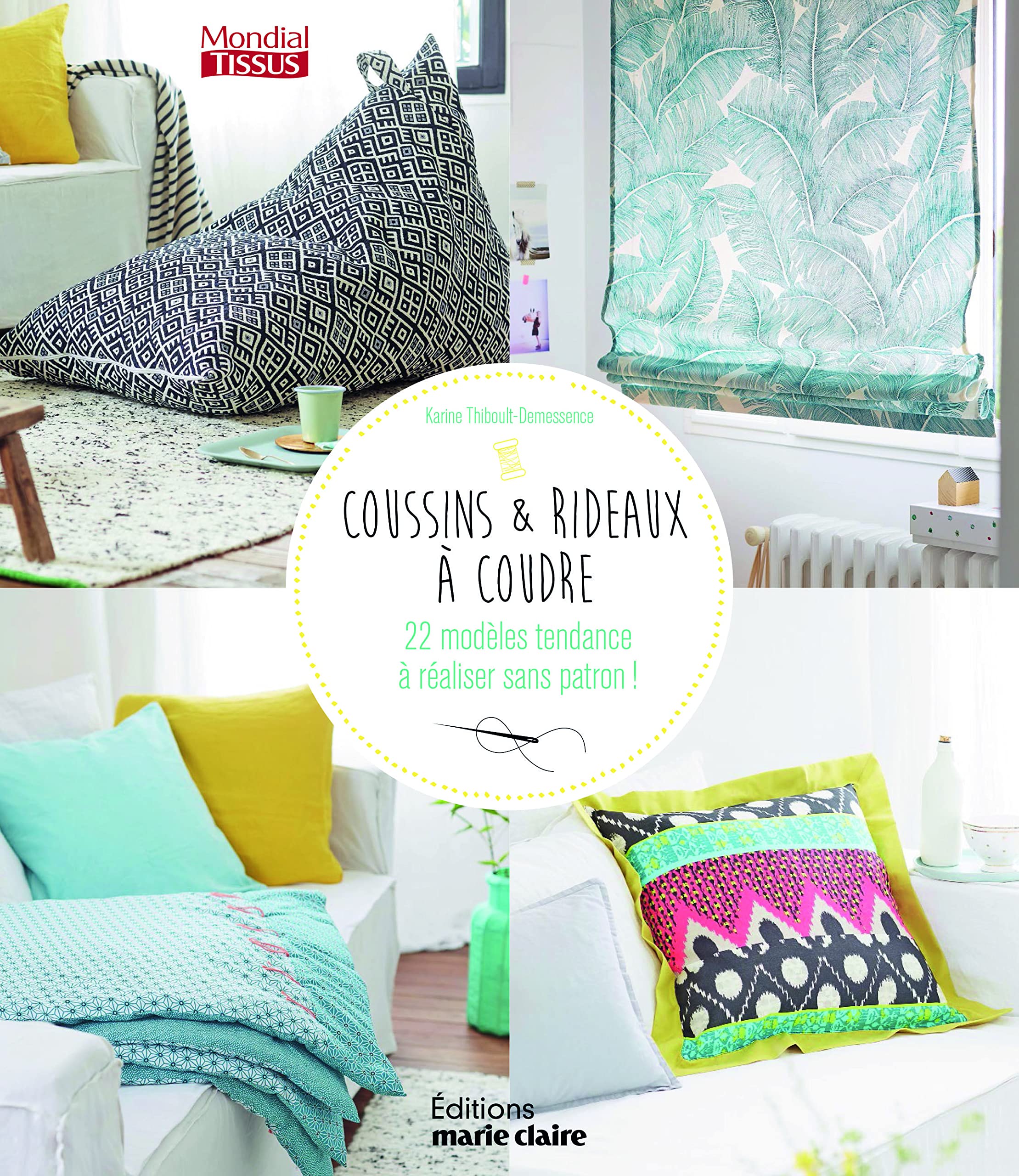 Ma déco à coudre: Coussins, poufs, rideaux ... 21 modèles tendance à réaliser sans patron ! Leisure, Home & Garden