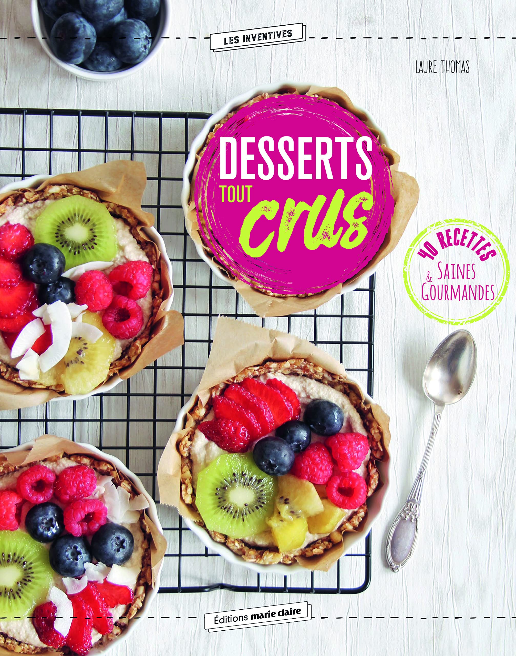 Desserts tout crus: 40 recettes simples pour se lancer book