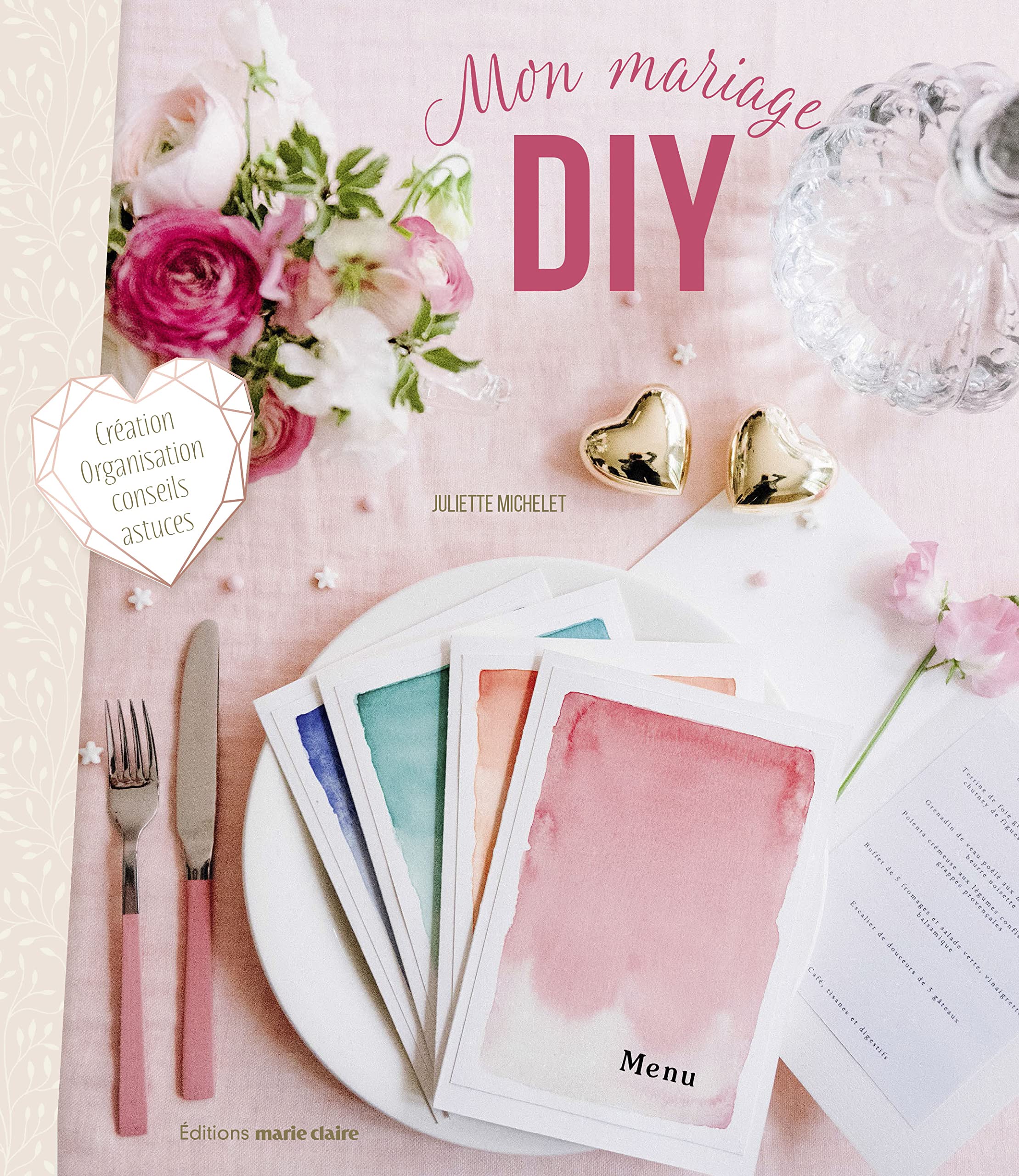 Mon mariage diy: Tous les DIY conseils et astuces pour un jour parfait ! book