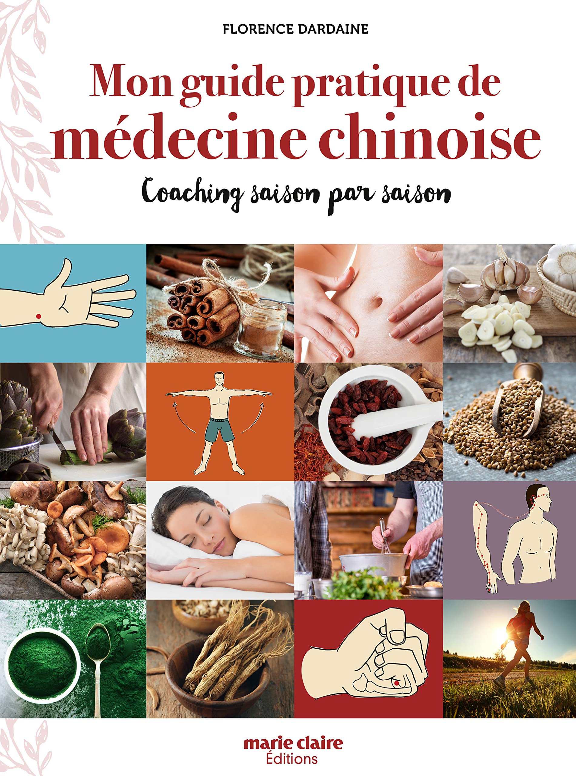 Mon guide pratique de médecine chinoise: Coaching saison par saison Health, Nutrition & Fitness