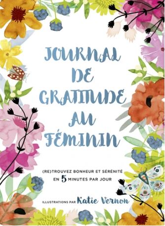 Journal de gratitude au féminin : (re)trouvez bonheur et sérénité en 5 minutes par jour Books