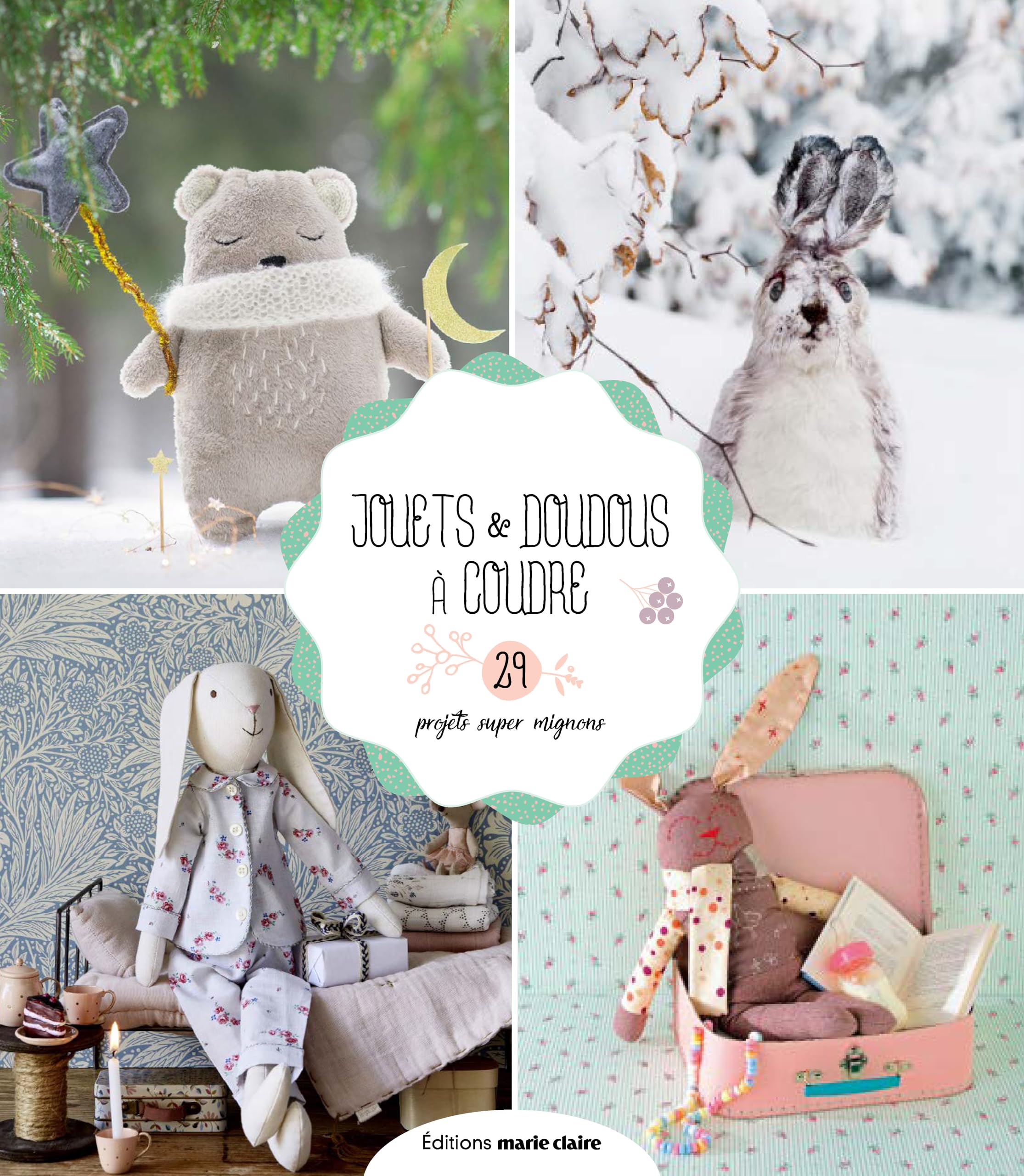 Jouets et doudous à coudre: 29 projets super mignons book