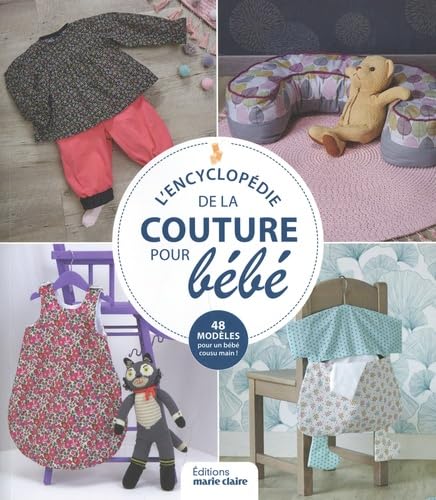 L'encyclopédie de la couture pour bébé: 48 modèles pour un bébé cousu main ! book