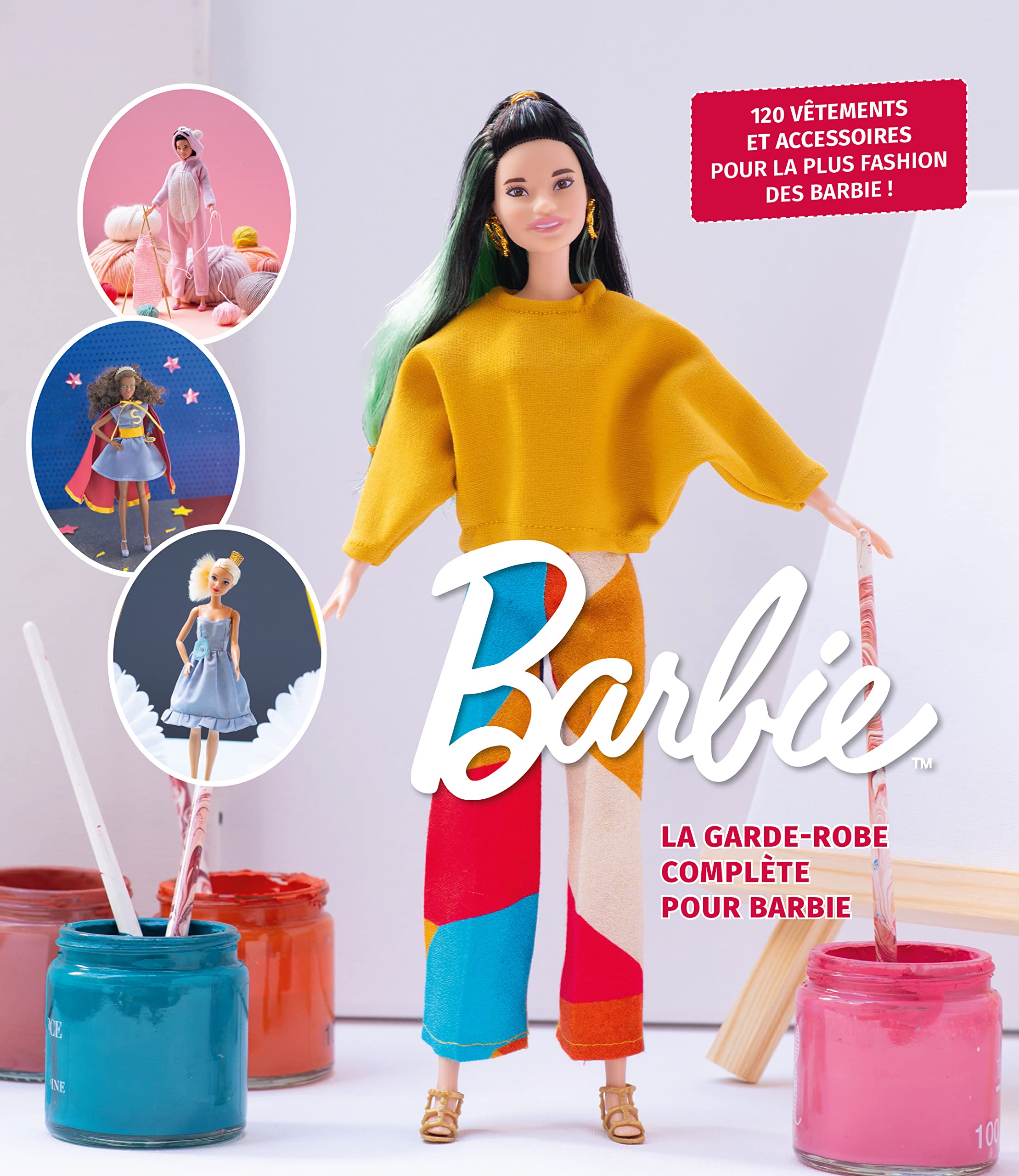 Une garde-robe complète pour Barbie: Plus de 100 vêtements à coudre book