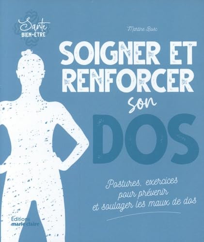 Soigner et renforcer son dos (poche): Postures exercices pour prévenir et soulager les maux de dos Books