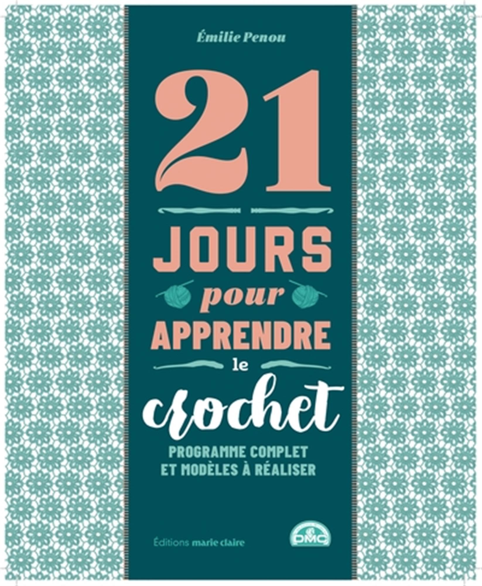 21 jours pour apprendre le crochet: Programme complet et modèles à réaliser book