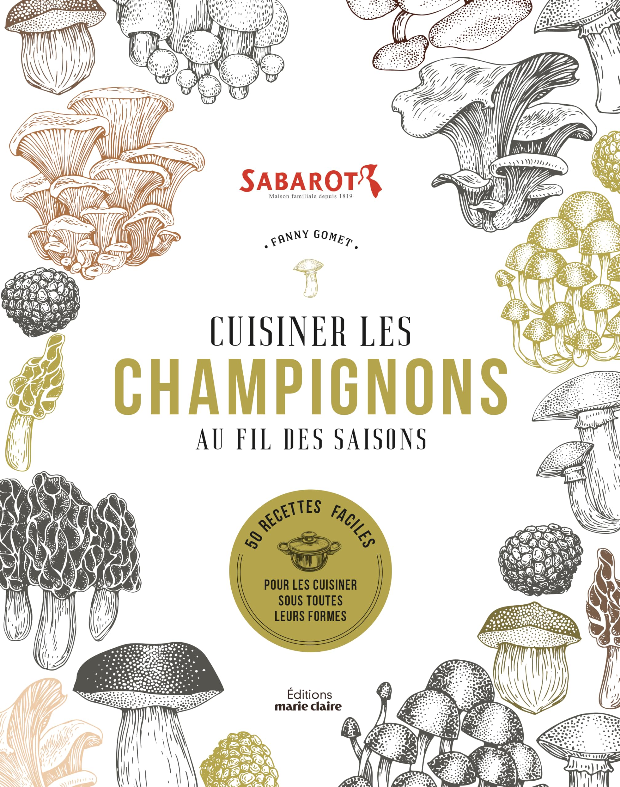 Cuisiner les champignons au fil des saisons book