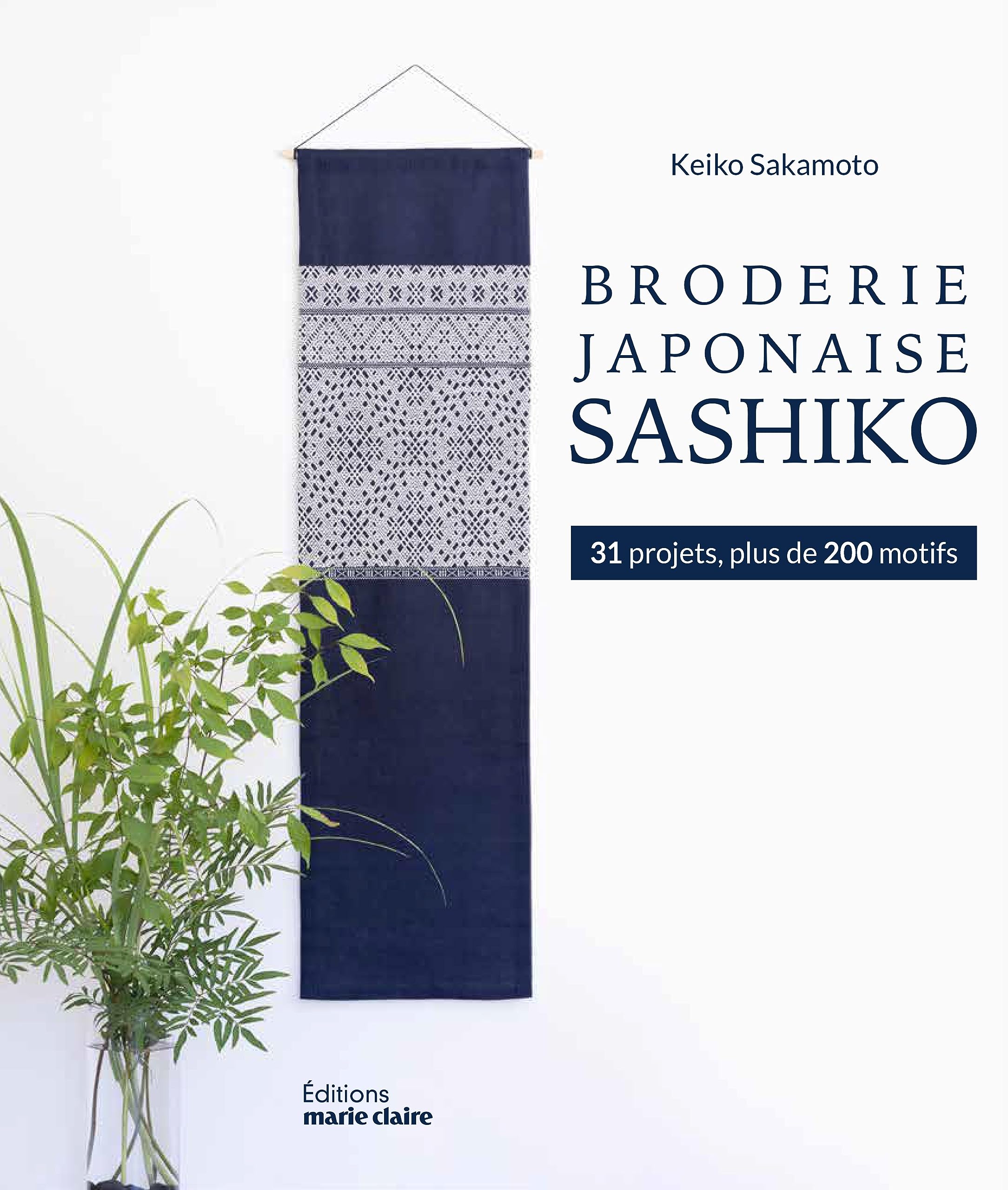 Broderie japonaise Sashiko: 31 projets, plus de 200 motifs book