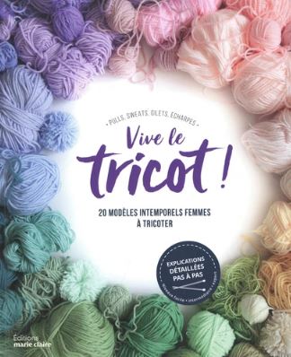Vive le tricot ! : 20 modèles intemporels femmes à tricoter : pulls, sweats, gilets, écharpes book