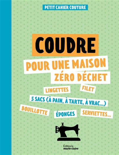 Product Image: Coudre pour une maison zéro déchet : petit cahier couture