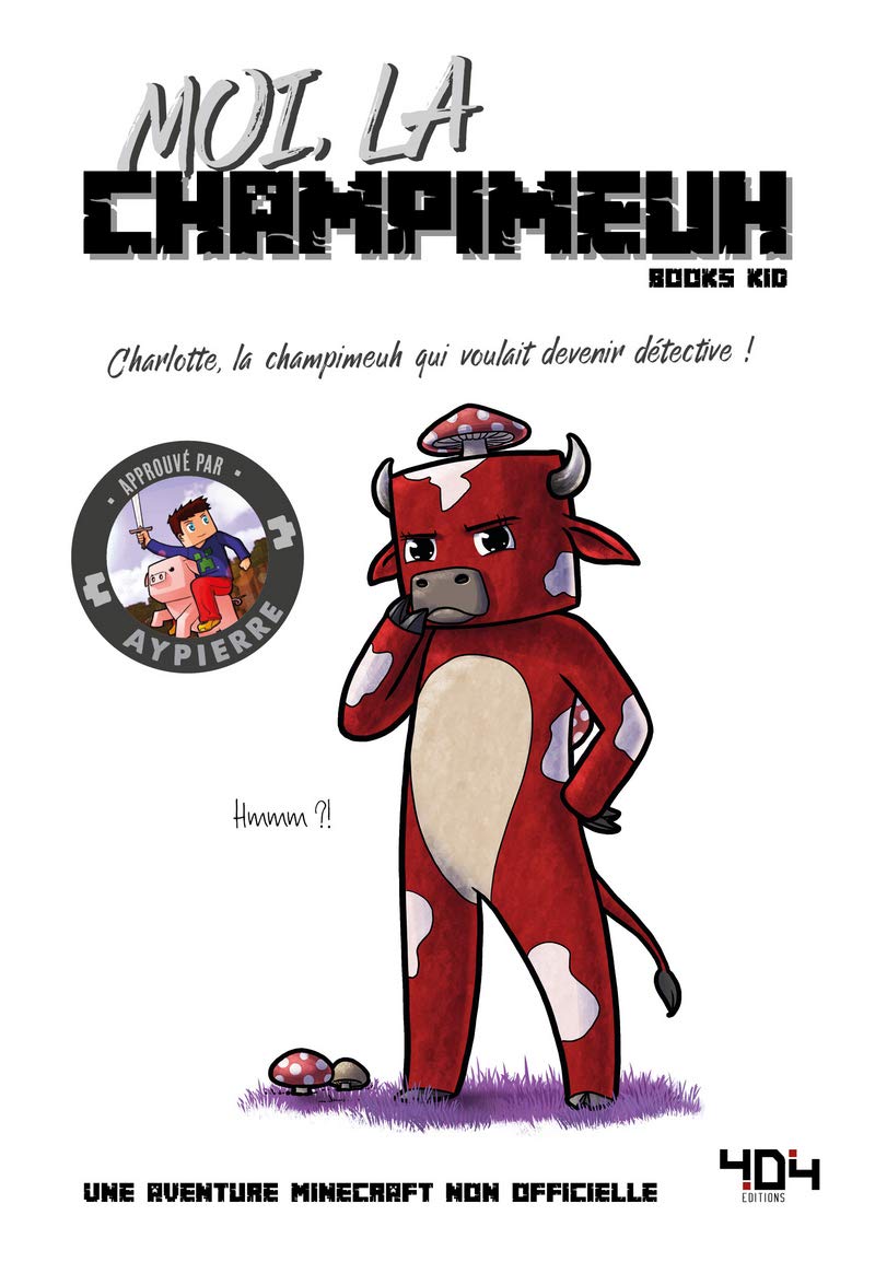 Moi, la champimeuh: Charlotte, la champimeuh qui voulait devnir détective Novels & Short Stories