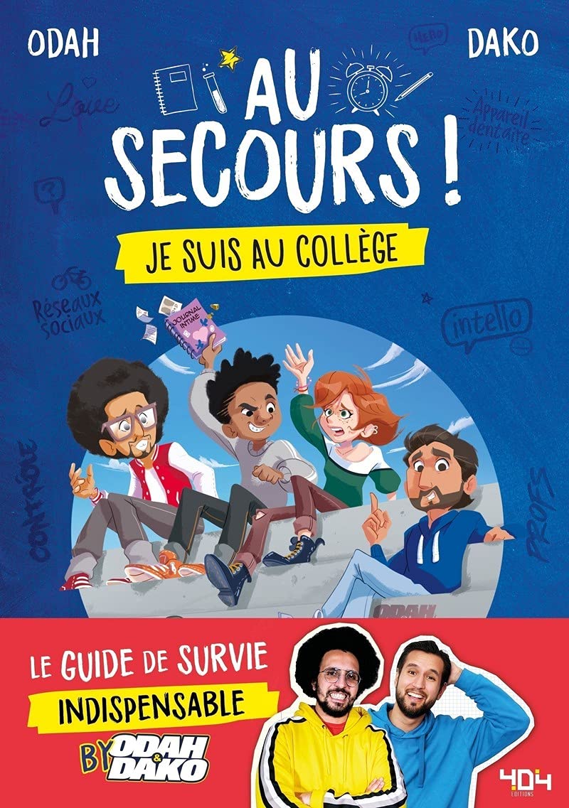 Au secours ! Je suis au collège - Le guide de survie indispensable by Odah et Dako - A partir de 11 ans book