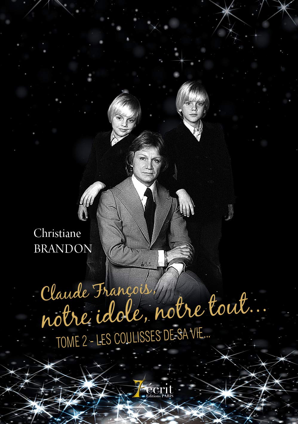 Claude François, notre idole, notre tout… Tome 2 : Les coulisses de sa vie Memories