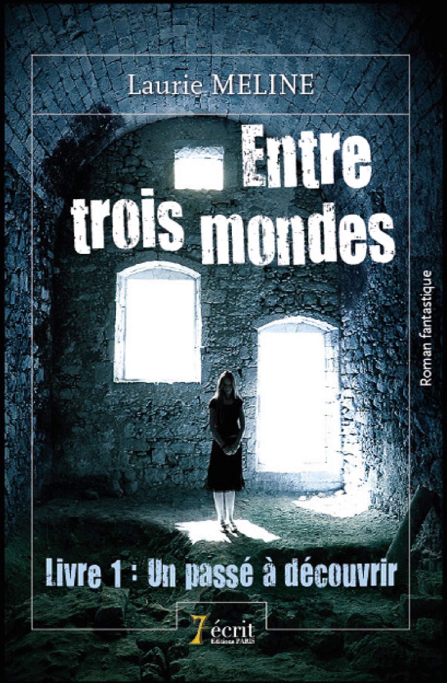 Entre trois mondes – Livre 1 : Un passé à découvrir Horror & Mystery