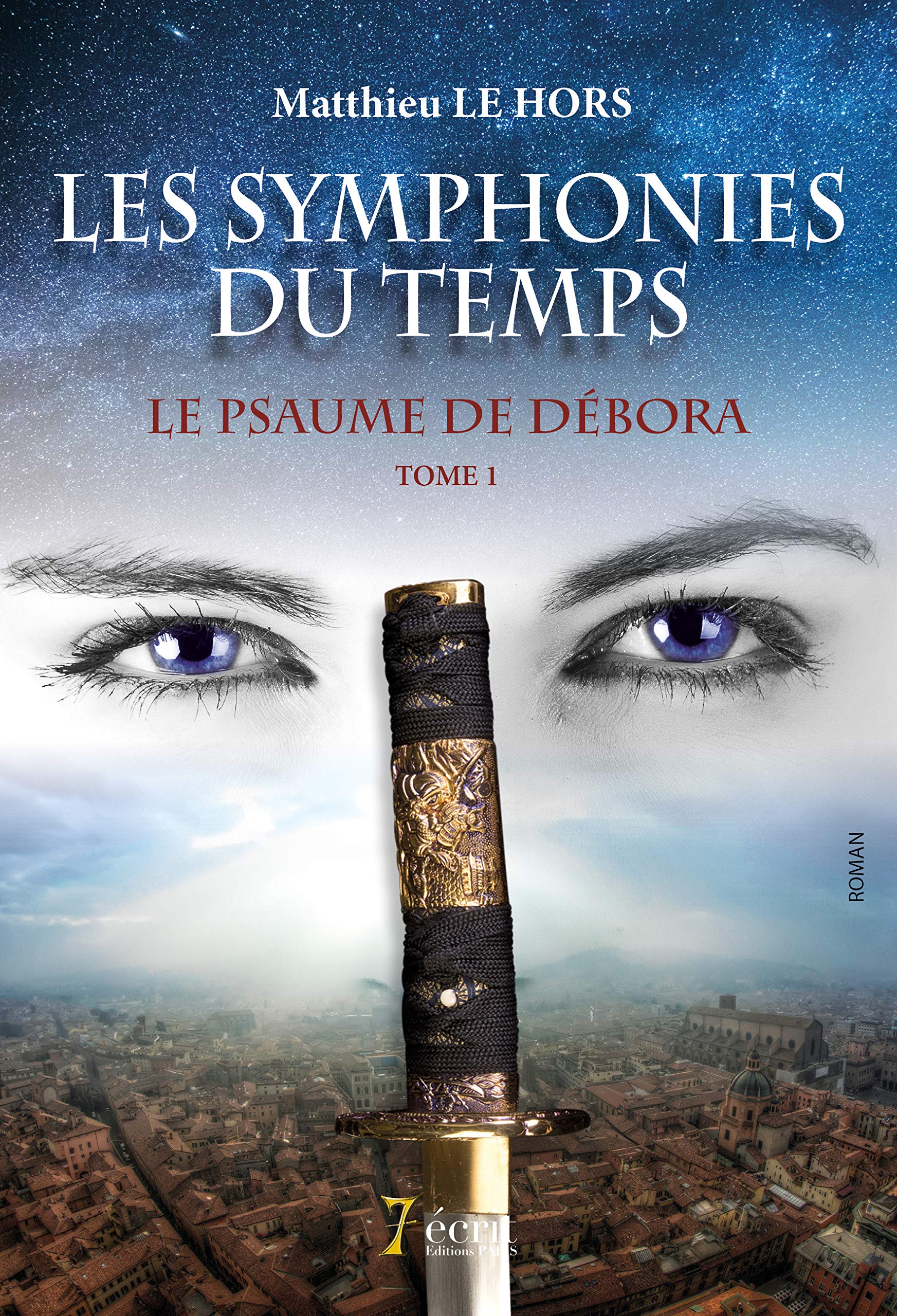 LES SYMPHONIES DU TEMPS LE PSAUME DE DÉBORA TOME 1 Contemporary literature
